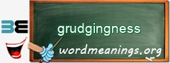 WordMeaning blackboard for grudgingness